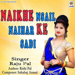 Naikhe Nsail Naihar Ke Sadi