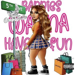 Baddies Wana Have Fun (Explicit)