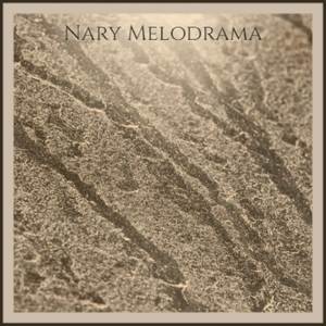 Nary Melodrama