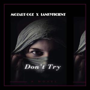 Don't Try (feat. Lankyficient) (Explicit)