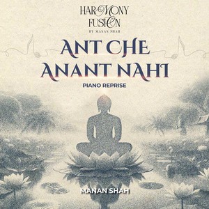 Ant Che Anant Nathi (Piano Reprise)