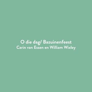 O die dag/ Bazuinenfeest (feat. William Wixley) (Radio Edit)