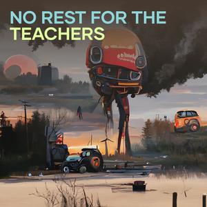 No Rest for the Teachers