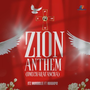 Zion Anthem (Omecharafancha)