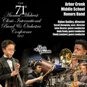 2017 Midwest Clinic: Arbor Creek Middle School Honors Band (Live)