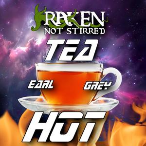 Tea. Earl Grey. Hot.