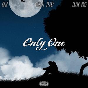 Only One (feat. Cojo & Mace Keary) (Explicit)