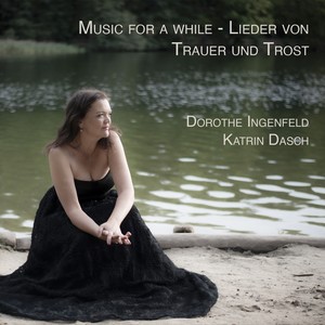 Music For A While - Lieder von Trauer und Trost