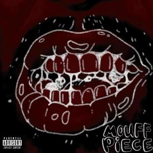 "MOUFF PIECE" (EP) [Explicit]