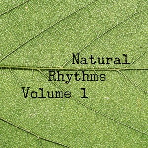 Natural Rhythms Volume 1