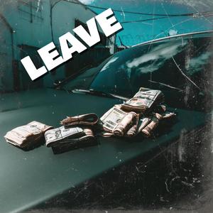 Leave (Explicit)