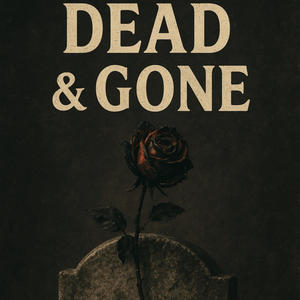 Dead and Gone (feat. 8matiklogan) (Explicit)