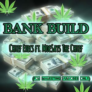 BANK BUILD (feat. MoeSays The Chief)