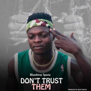 Don't Trust Them (Explicit)