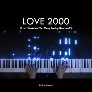 LOVE 2000 (from "Makeine: Too Many Losing Heroines!") (Piano Version)