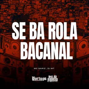 Se Ba Rola Bacanal (Explicit)