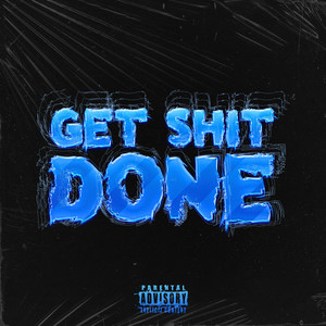 Get **** Done (Explicit)