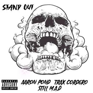 Stand Out(feat. Trax Cordero & Still M.A.D) (Explicit)