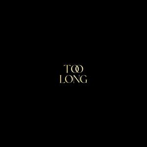 TOO LONG (Explicit)