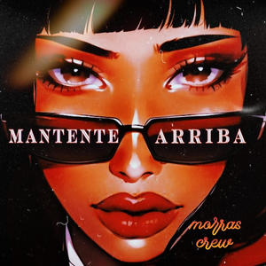 Mantente Arriba (feat. Marce Espinoza, Arelí Olvera & XANHARU) (Explicit)
