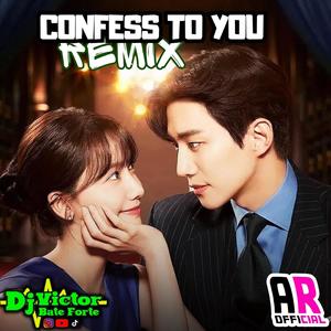 Confess To You (Lim Kim) [Arrochadeira Eletronica] (feat. Alan Remix Official)