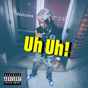 Uh Uh! (Explicit)