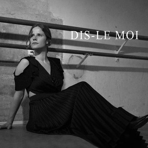 DIS-LE MOI