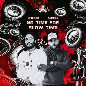 No Time For Slow Time (Explicit)