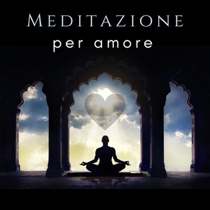 Meditazione per amore: Musica per stimolare i chakra dell'amore