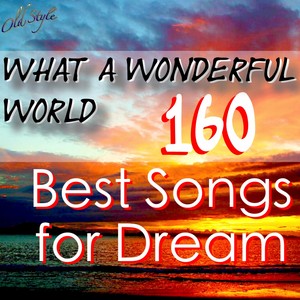 What a Wonderful World (160 Best Songs for Dream)