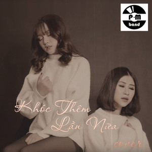 Khóc Thêm Lần Nữa (Cover)