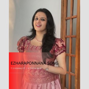 Ezharaponnana (feat. J R Divya Nair)
