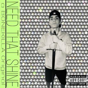 NEED THAT SHINE (Explicit)