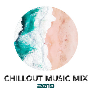 Chillout Music Mix 2019: Summertime, Dance Vibes, Perfect Vacation Background Sounds, Holiday Beach Beats, Ibiza Relaxation