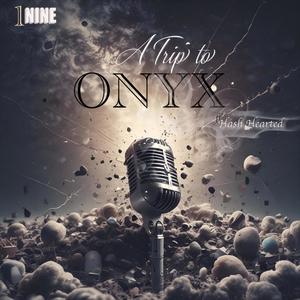 A Trip 2 Onyx (feat. Hash Hearted) [Explicit]