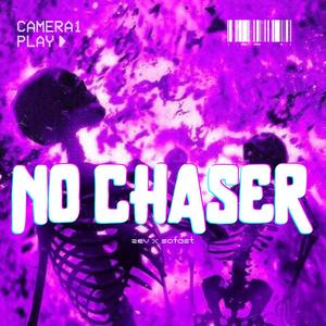 NO CHASER (feat. Sofast) (Explicit)