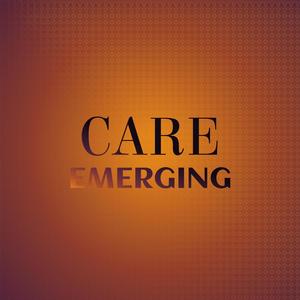 Care Emerging