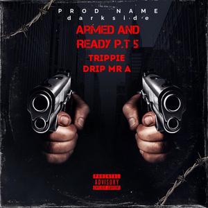 Armed and Ready Pt. 5 (feat. Mr A) [Explicit]