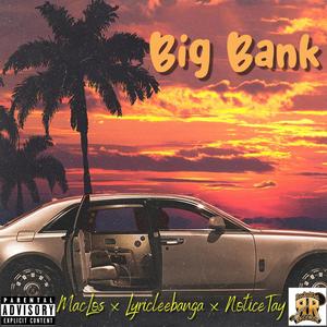 Big Bank (feat. Lyricleebanga & NoticeTay) (Explicit)