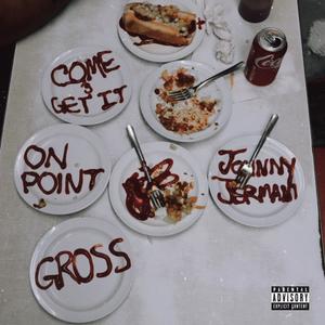 Come and get it (feat. On Point & Johnny Jermani) (Explicit)