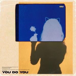 You Do You (Explicit)