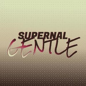 Supernal Gentle