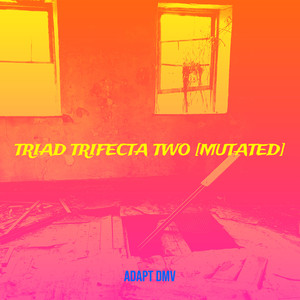 Triad Trifecta Two (Mutated) [Explicit]