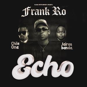 ECHO (feat. Chile One Mr Zambia & Jairos Banda)