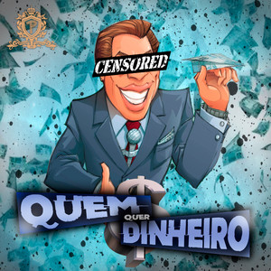 Quem Quer Dinheiro (Explicit)