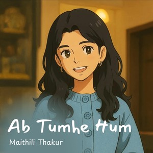 Ab Tumhe Hum