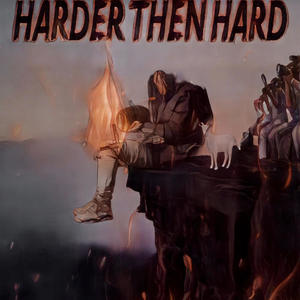 HARDER THEN HARD (Explicit)