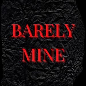 Barely Mine (feat. YermTeam K's) (Explicit)