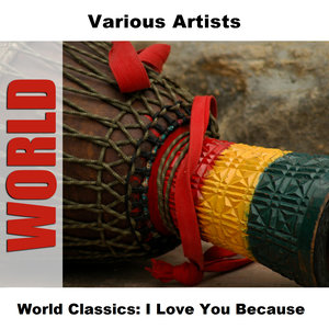 World Classics: I Love You Because