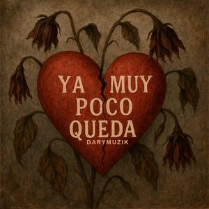 Ya Muy Poco Queda